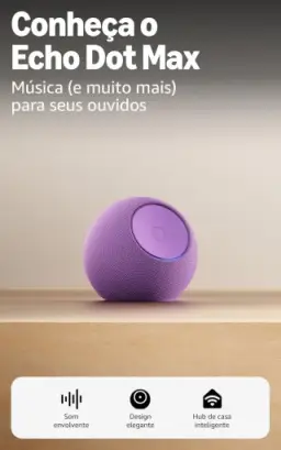 Apresentamos Amazon Echo Dot Max